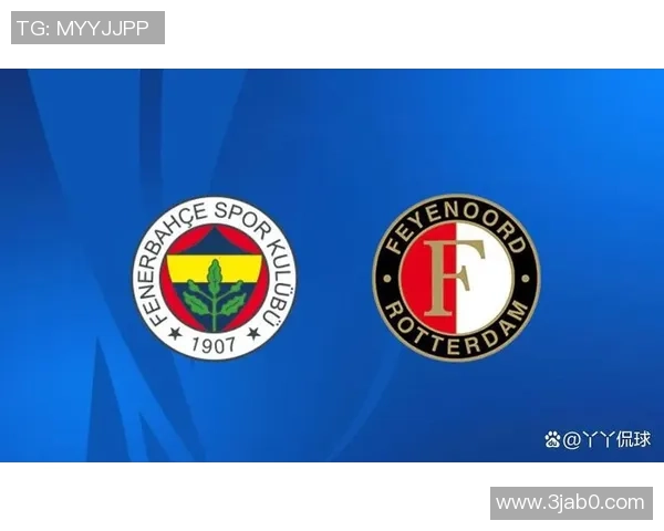 费内巴切与贝尔格红星激战在即谁将赢得这场欧战巅峰对决